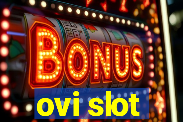 ovi slot