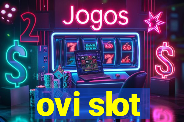 ovi slot