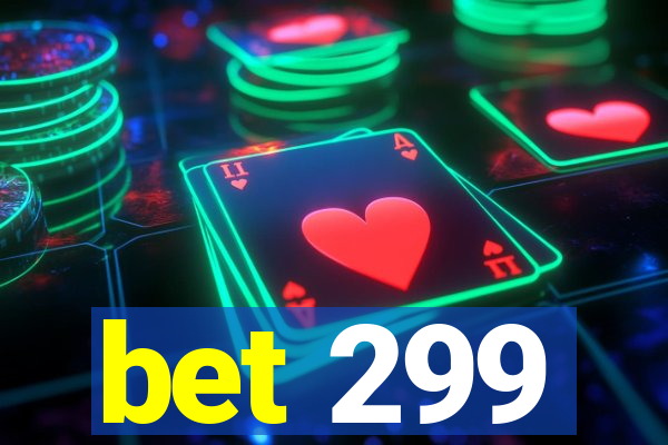 bet 299