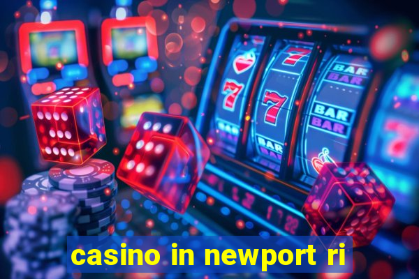 casino in newport ri