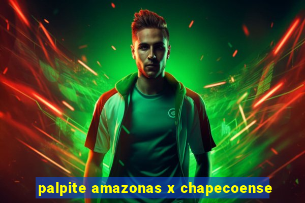 palpite amazonas x chapecoense