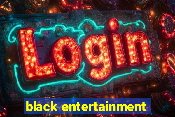 black entertainment