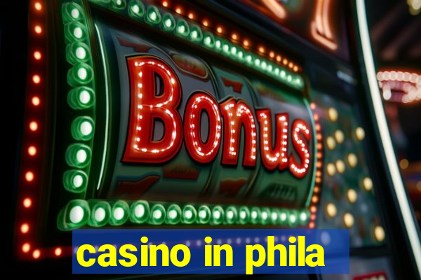 casino in phila