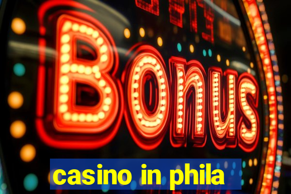 casino in phila