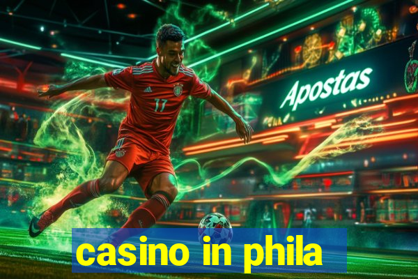 casino in phila