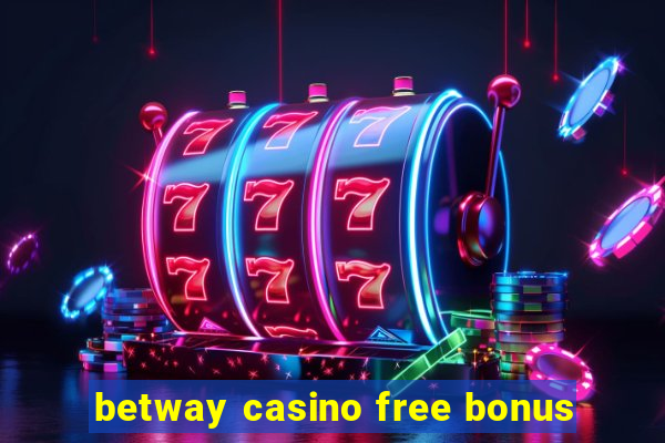 betway casino free bonus