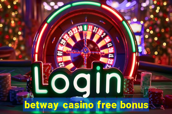 betway casino free bonus