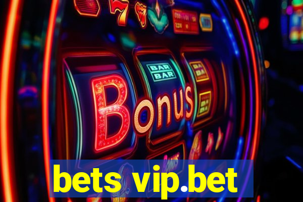 bets vip.bet