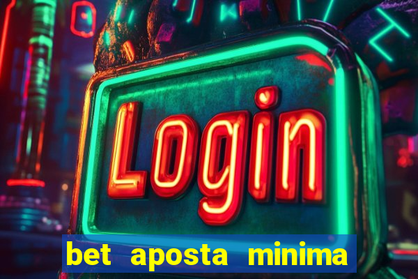 bet aposta minima 1 real