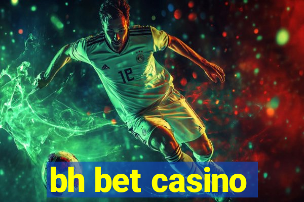 bh bet casino