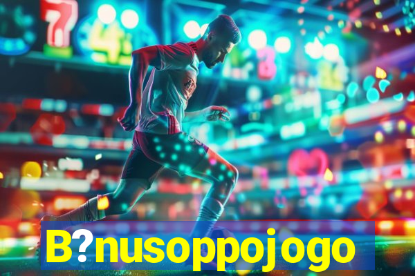 B?nusoppojogo