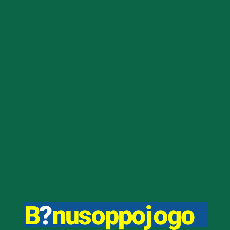 B?nusoppojogo