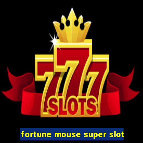 fortune mouse super slot