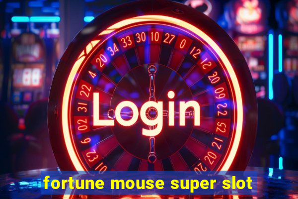 fortune mouse super slot