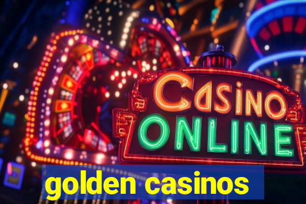 golden casinos