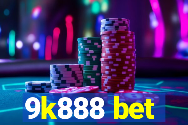 9k888 bet