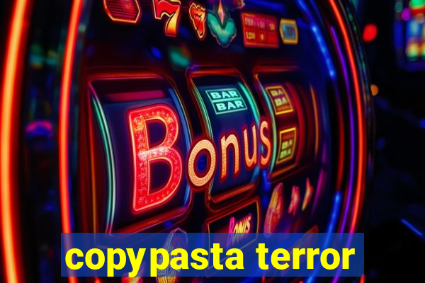 copypasta terror