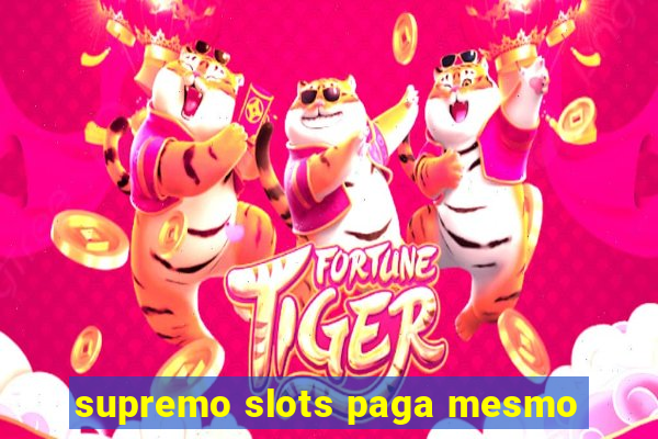 supremo slots paga mesmo