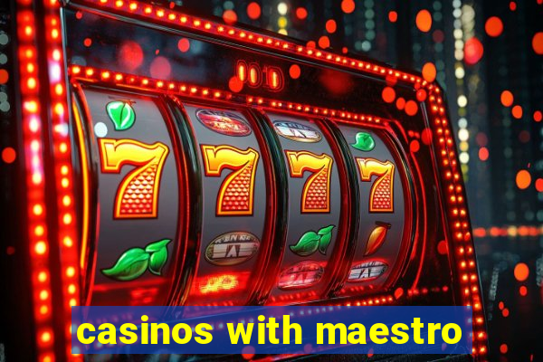 casinos with maestro