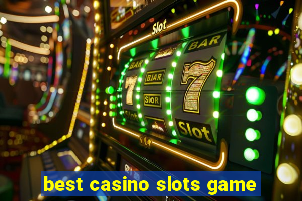 best casino slots game