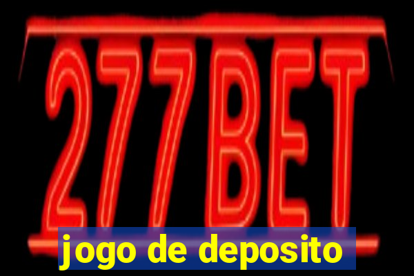 jogo de deposito