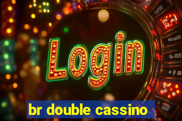 br double cassino