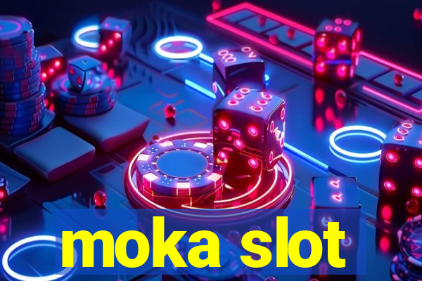 moka slot