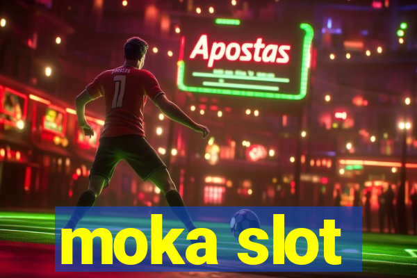 moka slot