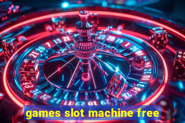 games slot machine free