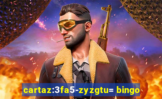 cartaz:3fa5-zyzgtu= bingo