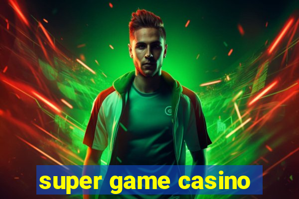 super game casino