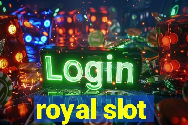 royal slot