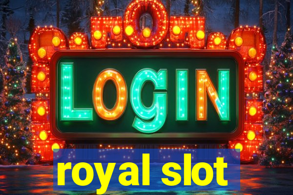 royal slot