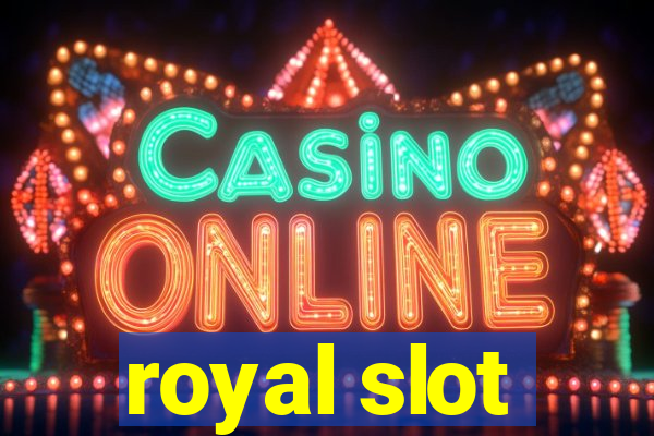 royal slot