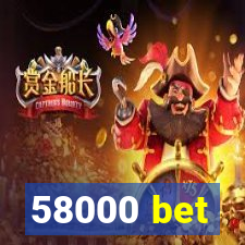 58000 bet