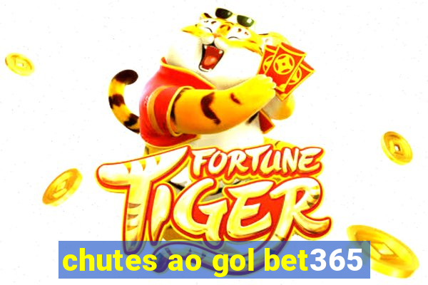 chutes ao gol bet365