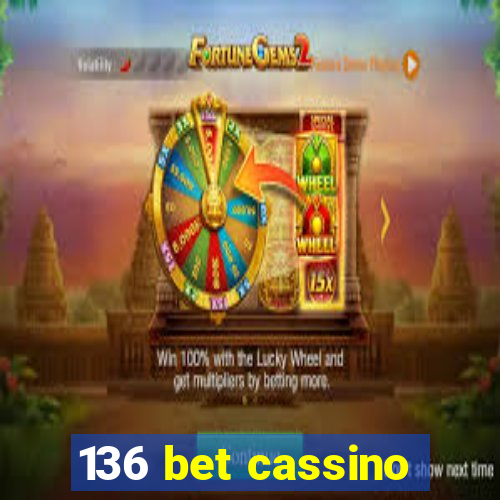 136 bet cassino