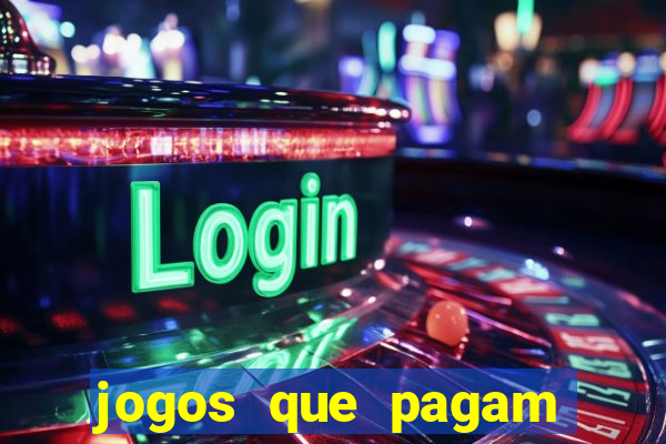 jogos que pagam dinheiro para jogar