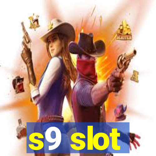 s9 slot