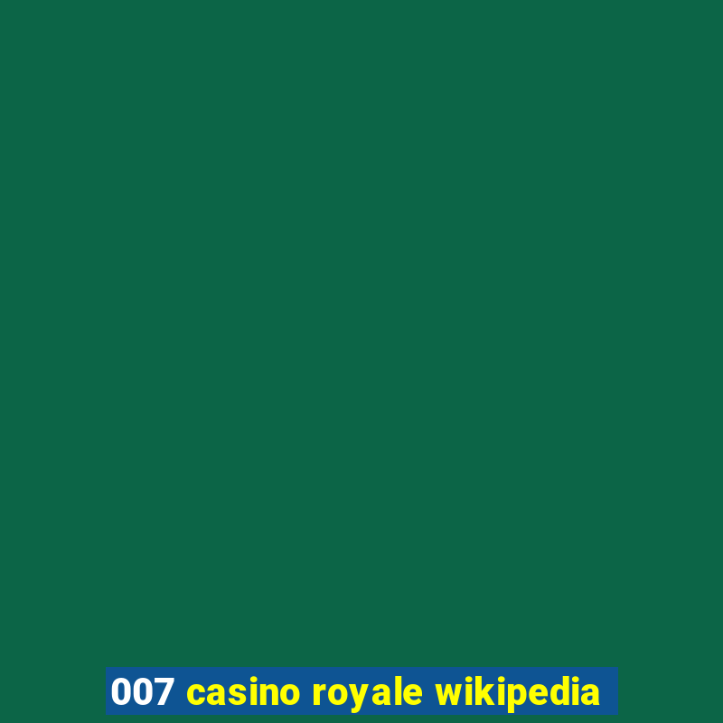 007 casino royale wikipedia