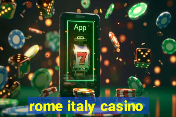 rome italy casino