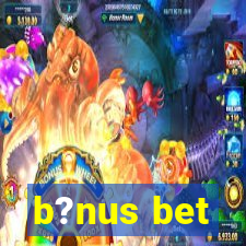 b?nus bet