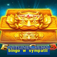 bingo w sympatii co to jest