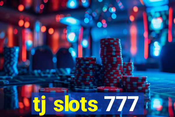 tj slots 777