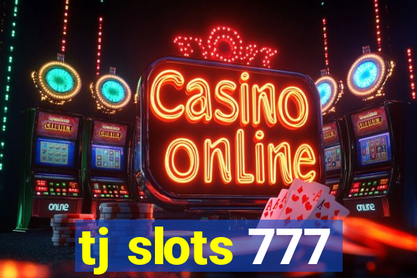 tj slots 777