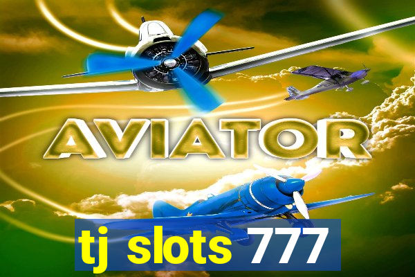 tj slots 777