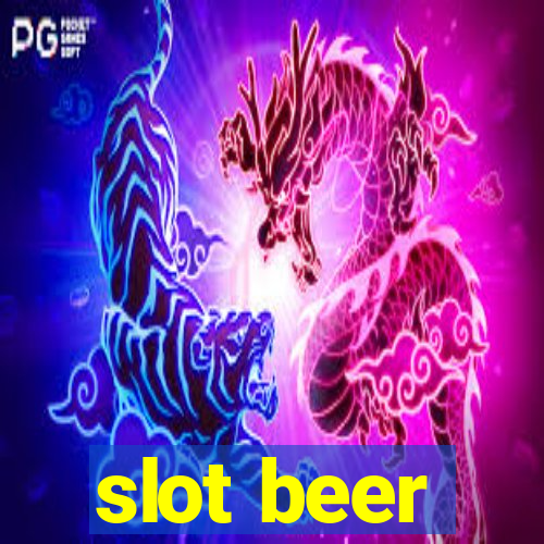 slot beer