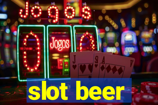 slot beer