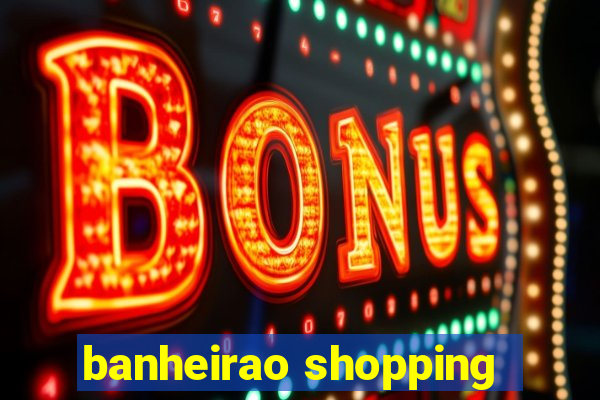 banheirao shopping