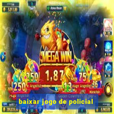 baixar jogo de policial